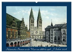 Historisches Bremen an der Weser von 1888 bis 1918 (Wandkalender 2024 DIN A2 quer), CALVENDO Monatskalender von Siebert,  Jens