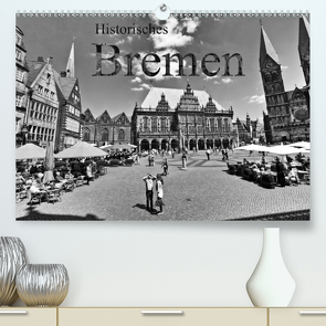 Historisches Bremen (Premium, hochwertiger DIN A2 Wandkalender 2021, Kunstdruck in Hochglanz) von Michalzik,  Paul