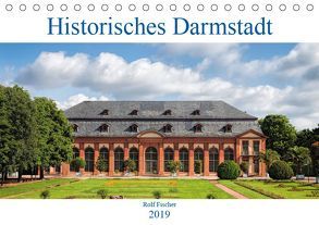 Historisches Darmstadt (Tischkalender 2019 DIN A5 quer) von Fischer,  Rolf