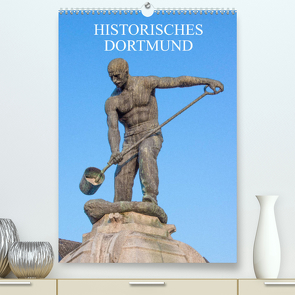 Historisches Dortmund (Premium, hochwertiger DIN A2 Wandkalender 2022, Kunstdruck in Hochglanz) von Stock,  pixs:sell@Adobe
