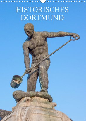 Historisches Dortmund (Wandkalender 2021 DIN A3 hoch) von Stock,  pixs:sell@Adobe