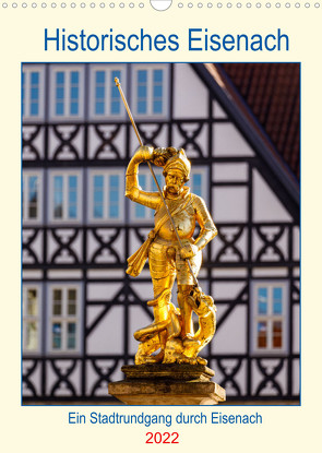 Historisches Eisenach (Wandkalender 2022 DIN A3 hoch) von Brack,  Roland