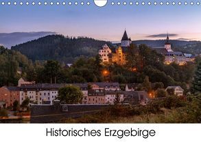 Historisches Erzgebirge (Wandkalender 2019 DIN A4 quer) von Bellmann,  Matthias