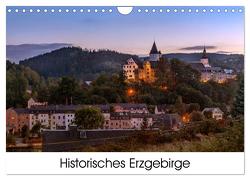 Historisches Erzgebirge (Wandkalender 2024 DIN A4 quer), CALVENDO Monatskalender von Bellmann,  Matthias