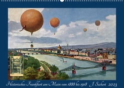 Historisches Frankfurt am Main von 1888 bis 1918 (Wandkalender 2023 DIN A2 quer) von Siebert,  Jens