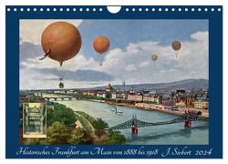 Historisches Frankfurt am Main von 1888 bis 1918 (Wandkalender 2024 DIN A4 quer), CALVENDO Monatskalender von Siebert,  Jens