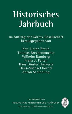 Historisches Jahrbuch von Angenendt,  Arnold, Aschoff,  Hans-Georg, Becker,  Winfried, Böck,  Florian, Boehm,  Laetitia, Braun,  Bettina, Braun,  Karl-Heinz, Brechenmacher,  Thomas, Clavuot,  Ottavio, Damberg,  Wilhelm, Engels,  Odilo, Felten,  Franz J, Görres-Gesellschaft, Helbach,  Ulrich, Hille,  Martin, Hirschfeld,  Michael, Hockerts,  Hans Günter, Hoffmann,  Dierk, Körner,  Hans-Michael, Luttenberger,  Albrecht, Menger,  Philipp, Morsey,  Rudolf, Rathgeber,  Christina, Repgen,  Konrad, Rödder,  Andreas, Schindling,  Anton, Schmalz,  Björn, Schmiedi,  Joachim, Schneider,  Bernhard, Smolinsky,  Heribert, Wanner,  Tassilo J.