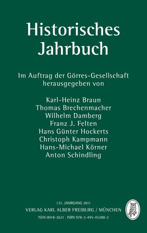 Historisches Jahrbuch von Angenendt,  Arnold, Boehm,  Laetitia, Braun,  Karl-Heinz, Brechenmacher,  Thomas, Bronisch,  Johannes, Burtscheidt,  Andreas, Damberg,  Wilhelm, Delgado,  Mariano, Drews,  Wolfram, Engels,  Odilo, Felten,  Franz J, Görres-Gesellschaft, Gotthard,  Axel, Hasecker,  Jyri, Hille,  Martin, Hockerts,  Hans Günter, Jendorff,  Alexander, Kampmann,  Christoph, Körner,  Hans-Michael, Morsey,  Rudolf, Pyta,  Wolfram, Repgen,  Konrad, Rösener,  Werner, Ross,  Alan S., Schieffer,  Rudolf, Schindling,  Anton, Schulz,  Matthias, Smolinsky,  Heribert, Stobaeus,  Per, Süß,  Dietmar, Tischler,  Anuschka, Tounta,  Eleni