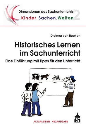 Historisches Lernen im Sachunterricht von von Reeken,  Dietmar