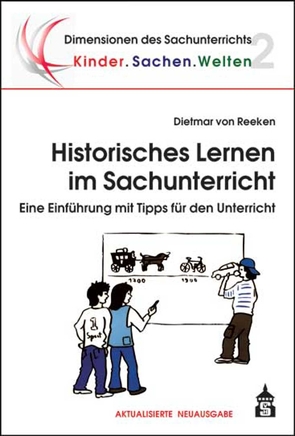 Historisches Lernen im Sachunterricht von von Reeken,  Dietmar