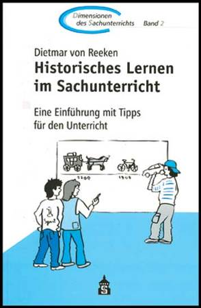 Historisches Lernen im Sachunterricht von Reeken,  Dietmar von