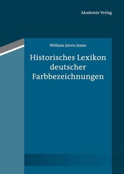 Historisches Lexikon deutscher Farbbezeichnungen von Jones,  William Jervis