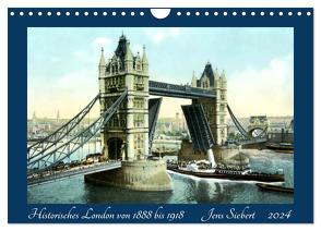 Historisches London von 1888 bis 1918 (Wandkalender 2024 DIN A4 quer), CALVENDO Monatskalender von Siebert,  Jens