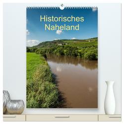 Historisches Naheland (hochwertiger Premium Wandkalender 2024 DIN A2 hoch), Kunstdruck in Hochglanz von Hess,  Erhard