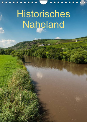 Historisches Naheland (Wandkalender 2023 DIN A4 hoch) von Hess,  Erhard