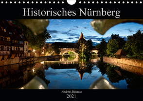 Historisches Nürnberg (Wandkalender 2021 DIN A4 quer) von Bininda,  Andreas