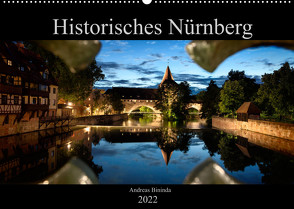 Historisches Nürnberg (Wandkalender 2022 DIN A2 quer) von Bininda,  Andreas