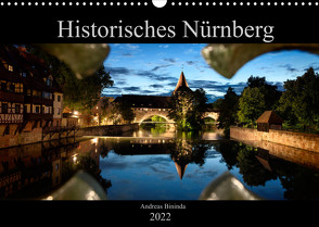 Historisches Nürnberg (Wandkalender 2022 DIN A3 quer) von Bininda,  Andreas