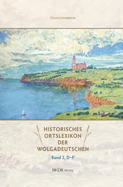 Historisches Ortslexikon der Wolgadeutschen von Litzenberger,  Olga