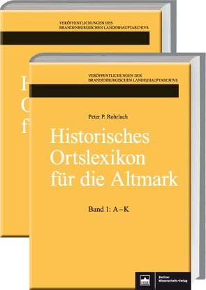 Historisches Ortslexikon für die Altmark von Rohrlach,  Peter P