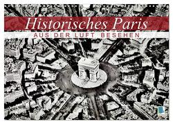 Historisches Paris: aus der Luft besehen (Wandkalender 2024 DIN A3 quer), CALVENDO Monatskalender von CALVENDO,  CALVENDO