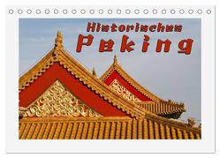 Historisches Peking (Tischkalender 2024 DIN A5 quer), CALVENDO Monatskalender von Möller,  Reinhold
