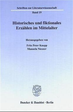Historisches und fiktionales Erzählen im Mittelalter. von Knapp,  Fritz Peter, Niesner,  Manuela