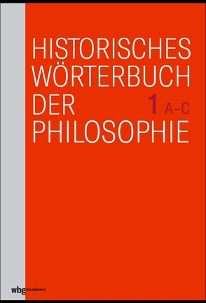 Historisches Wörterbuch der Philosophie von Gabriel,  Gottfried, Gründer,  Karlfried, Ritter,  Joachim
