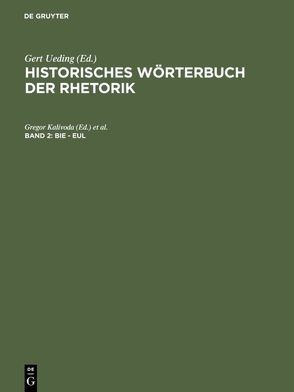 Historisches Wörterbuch der Rhetorik / Bie – Eul von Kalivoda,  Gregor, Mayer,  Heike, Robling,  Franz-Huber