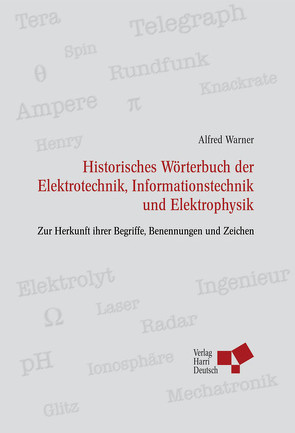Historisches Wörterbuch der Elektrotechnik, Informationstechnik u Elektrophysik von Warner,  Alfred