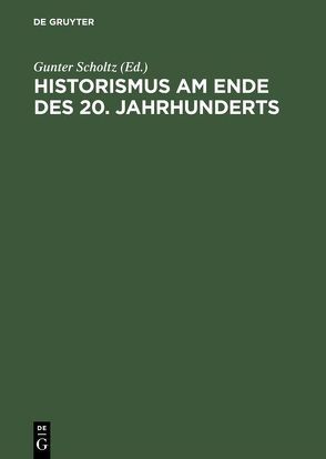 Historismus am Ende des 20. Jahrhunderts von Scholtz,  Gunter