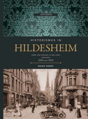 Historismus in Hildesheim von Kozok,  Maike