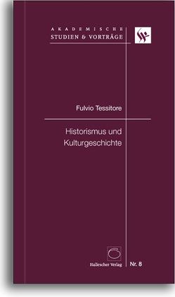 Historismus und Kulturgeschichte von Kaufmann,  Matthias, Schwarz,  Beate, Tessitore,  Fulvio