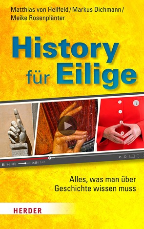 History für Eilige von Dichmann,  Markus, Hellfeld,  Matthias von, Rosenplänter,  Meike