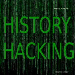 History Hacking von Arnaldus,  Marius
