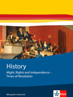 History. Might, Rights and Independence – Times of Revolution von Lochon-Wagner,  Kerstin