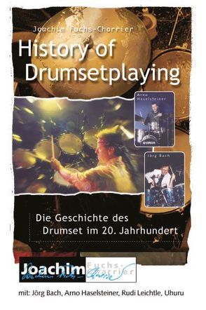 History of Drumsetplaying von Fuchs-Charrier,  Joachim