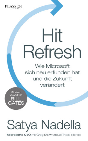 Hit Refresh von Gates,  Bill, Nadella,  Satya, Nichols,  Jill Tracie, Schulz,  Matthias, Shaw,  Greg