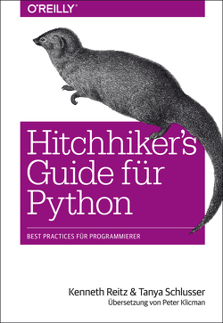 Hitchhiker’s Guide für Python von Klicman,  Peter, Reitz,  Kenneth, Schlusser,  Tanya
