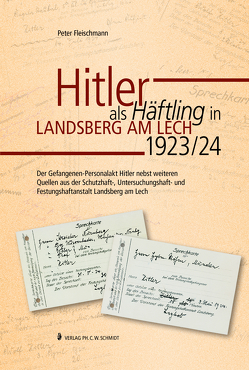 Hitler als Häftling in Landsberg am Lech 1923/24 von Fleischmann,  Peter