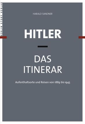 Hitler – Das Itinerar von Sandner,  Harald