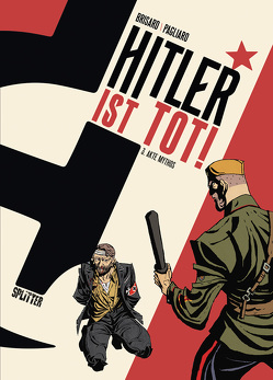 Hitler ist tot! Band 3 von Brisard,  Jean-Christophe, Pagliaro,  Alberto