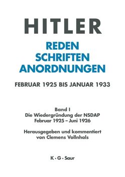 Hitler. Reden, Schriften, Anordnungen / Die Wiedergründung der NSDAP Februar 1925 – Juni 1926 von Vollnhals,  Clemens