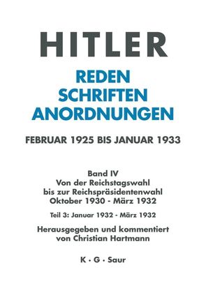 Hitler. Reden, Schriften, Anordnungen. Von der Reichstagswahl bis… / Januar bis März 1932 von Hartmann,  Christian