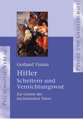 Hitler – Scheitern und Vernichtungswut von Vinnai,  Gerhard