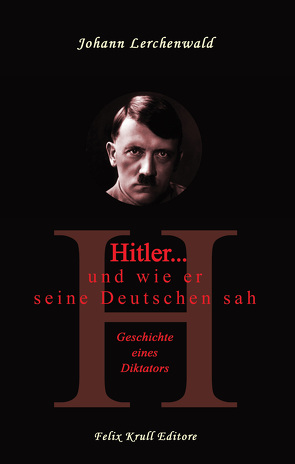 Hitler… und wie er seine Deutschen sah von Lerchenwald,  Johannes