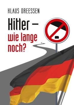 Hitler – wie lange noch? von Dreeßen,  Klaus