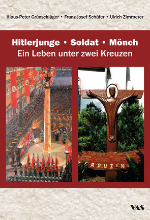 Hitlerjunge – Soldat – Mönch von Grünschläger,  Klaus-Peter, Schäfer,  Franz Josef, Zimmerer,  Ulrich