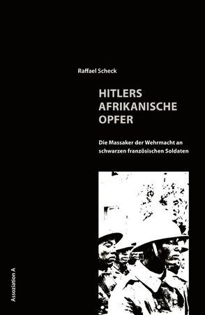 Hitlers afrikanische Opfer von Harsch,  Georg F, Scheck,  Raffael