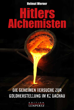 Hitlers Alchemisten von Werner,  Helmut